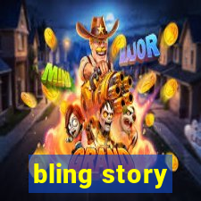 bling story